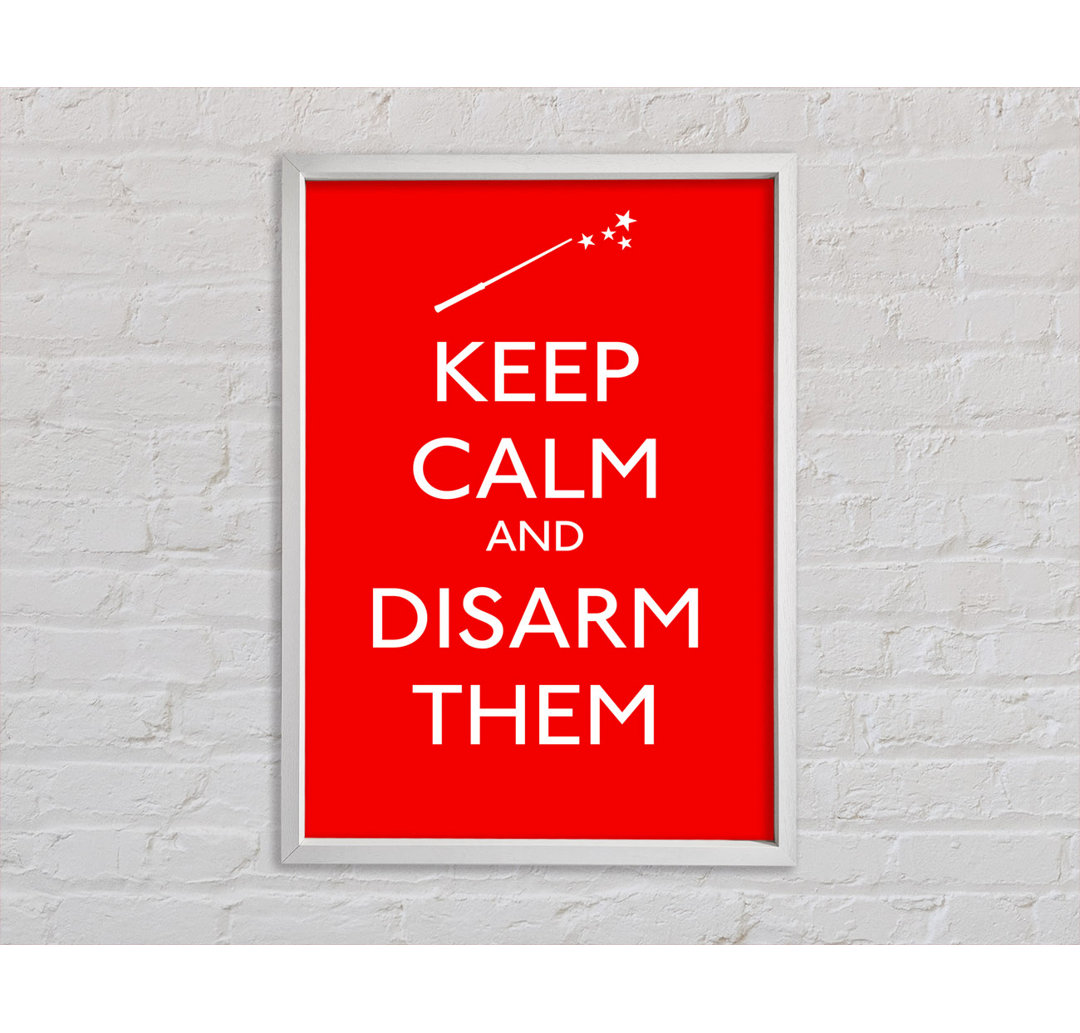 Keep Calm Disarm Them - Single Picture Frame Kunstdrucke auf Leinwand