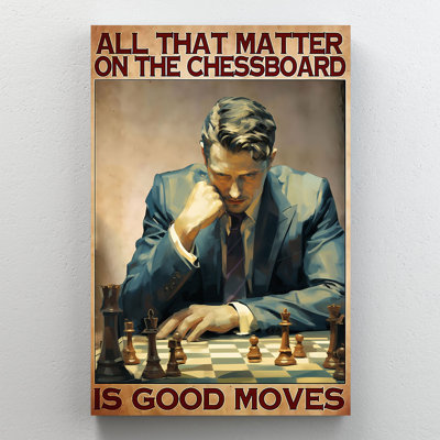 «All That Matters On The Chessboard Is Good Moves», art mural sur toile tendue - Décoration de salon, de chambre à coucher ou de bureau