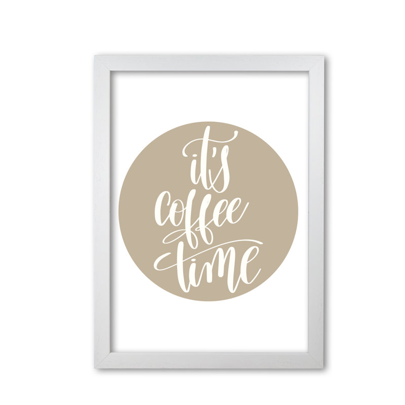 It's Coffee Time - Print, White Grain Frame, 60 cm H x 42 cm W x 5 cm D