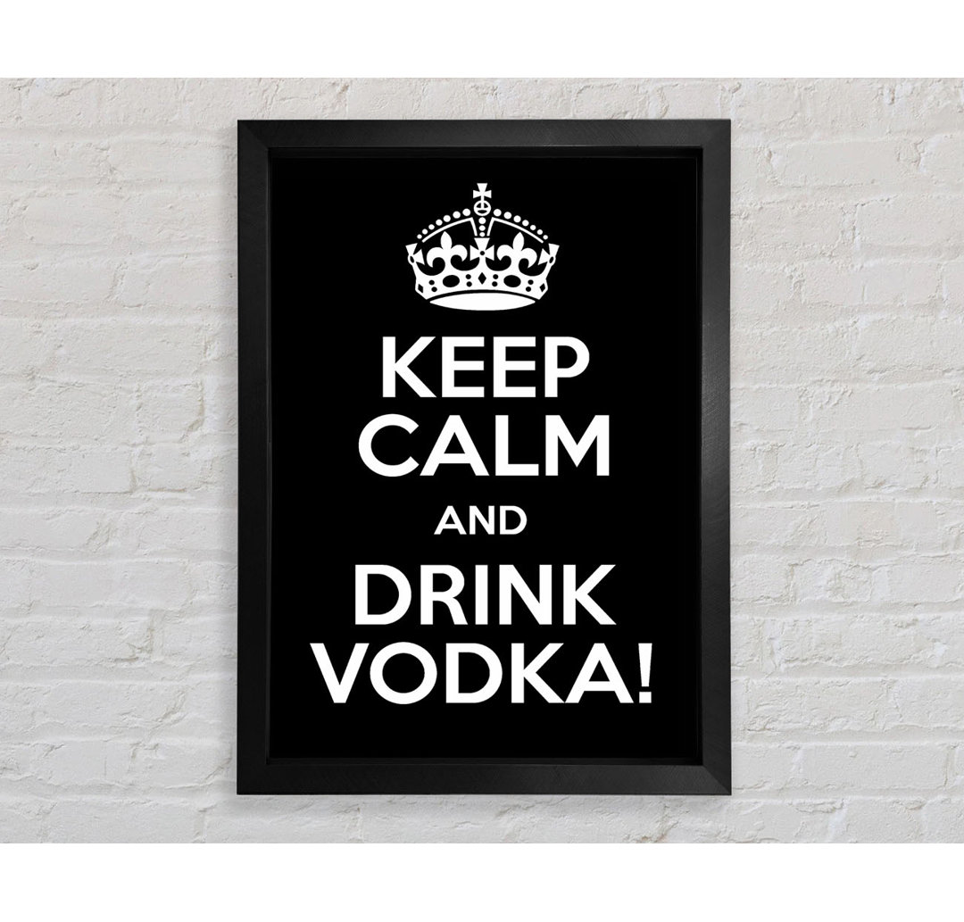 Küche Zitat Keep Calm Vodka - Drucken