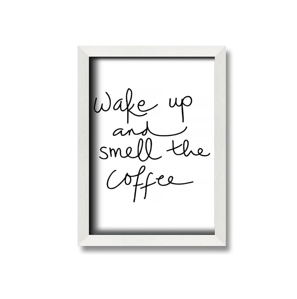 Wake Up And Smell The Coffee Gerahmter Druck Wandkunst