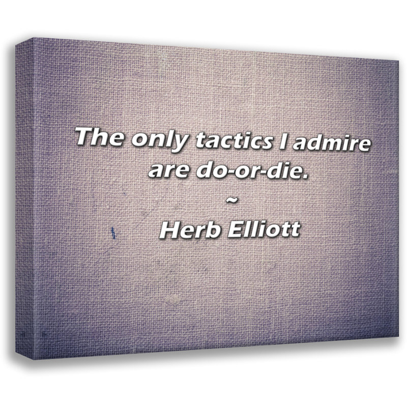 Citation de Herb Elliott: Les seules tactiques que j'admire sont les choses à faire., H 15 po x l 18 po
