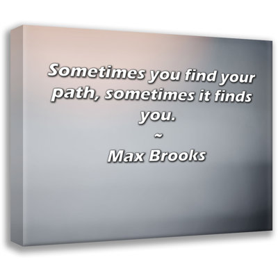Toile tendue Astoria Grand Gallery par Max Brooks: «Parfois, vous trouvez votre chemin, parfois il trouve