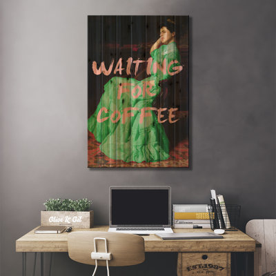 Waiting For Coffee III On Wood by Grace Digital Art Co Print -  Red Barrel Studio®, 14247E203AB641E88BD4FD305B3CC159