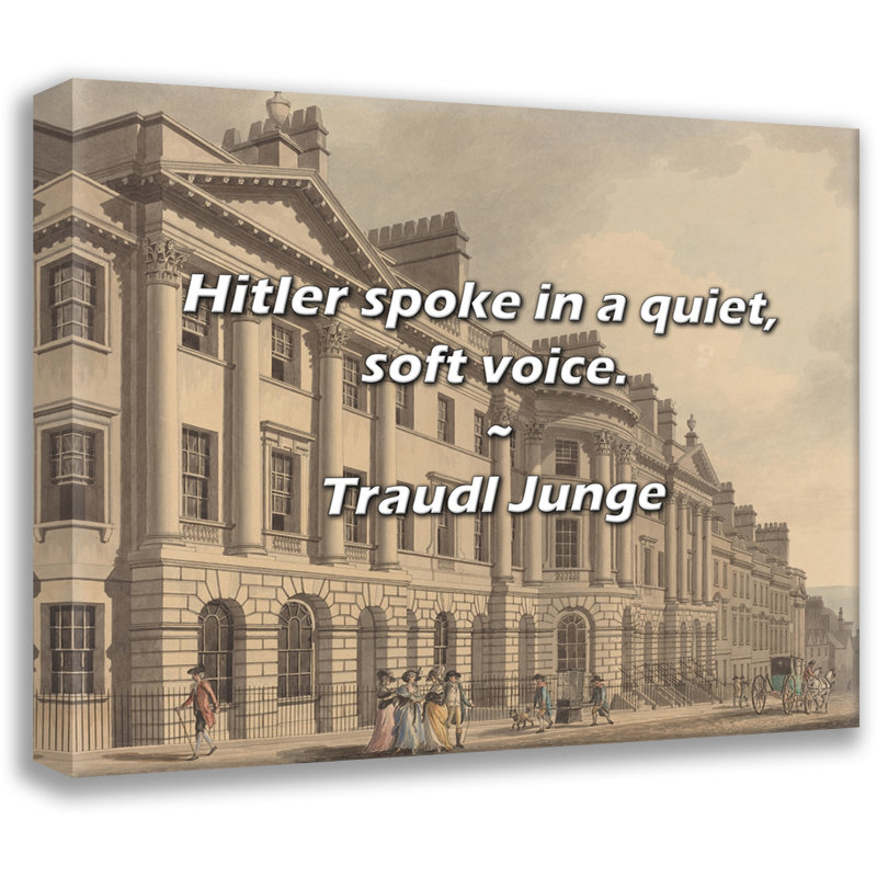 Citation «Art» d'Hitler parlait d'une voix douce et silencieuse. Toile tendue par By Traudl Junge Gallery, H 33 po x l 48 po