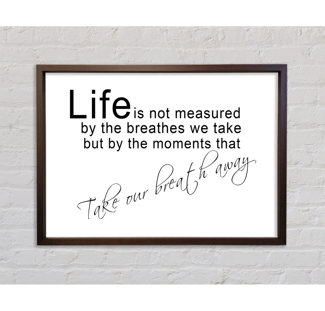 Life Is Not Measured White - Einzelner Bilderrahmen Kunstdrucke auf Leinwand