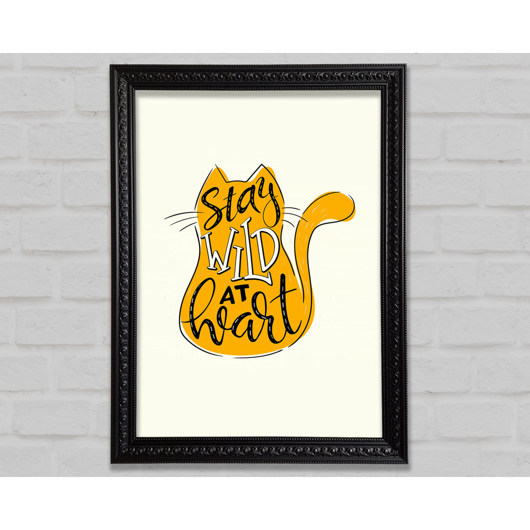 Stay Wild At Heart Cat - Einzelner Bilderrahmen Kunstdrucke