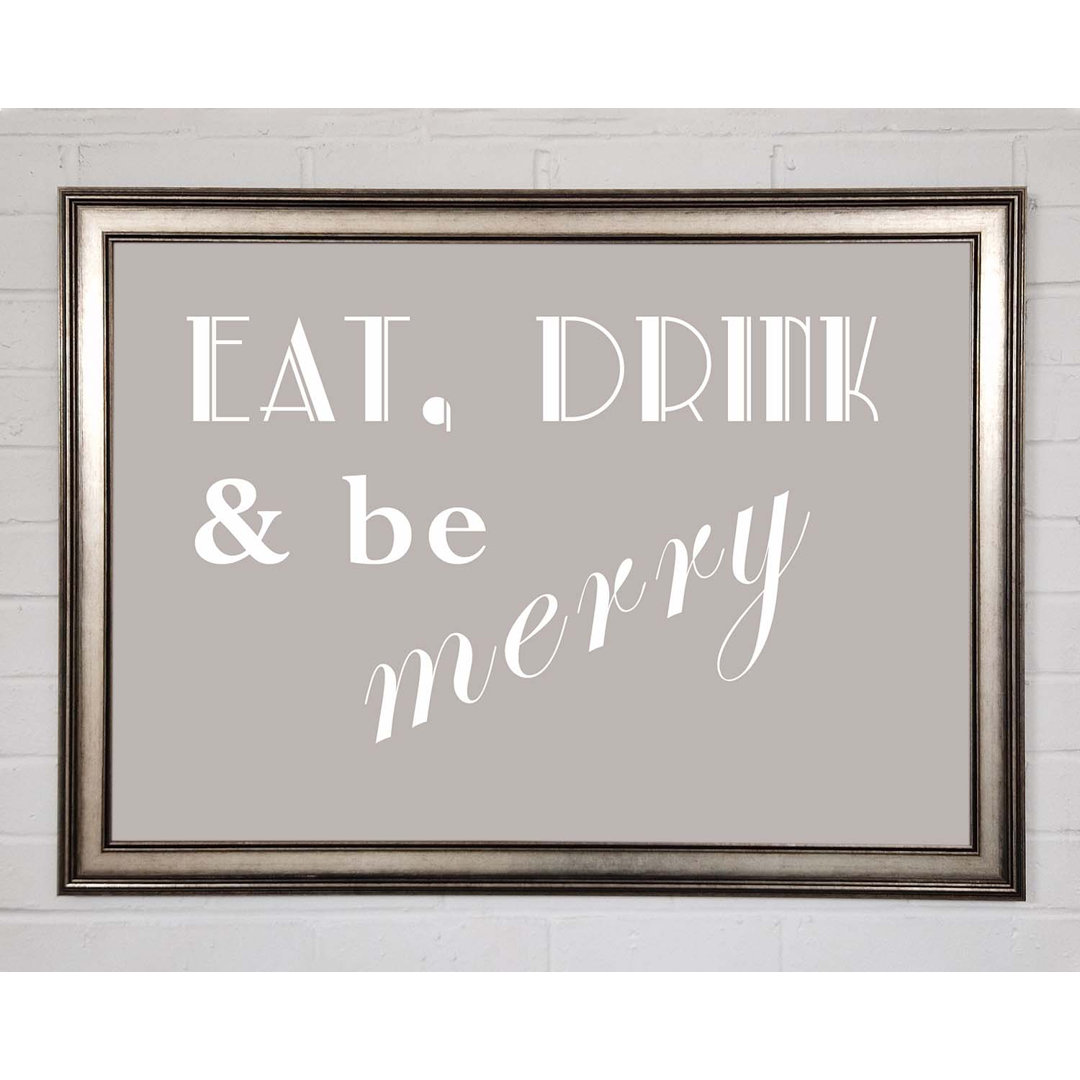 Kitchen Quote Eat Drink N Be Merry Beige - Einzelne Bilderrahmen Kunstdrucke