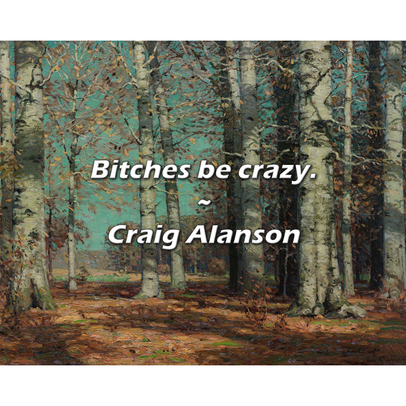 Citation de Craig Alanson: «Bitches be Crazy».