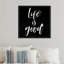 «Life is Good Black and White» par Oliver Gal, reproduction d'art textuel sur toile-38071285-66923181