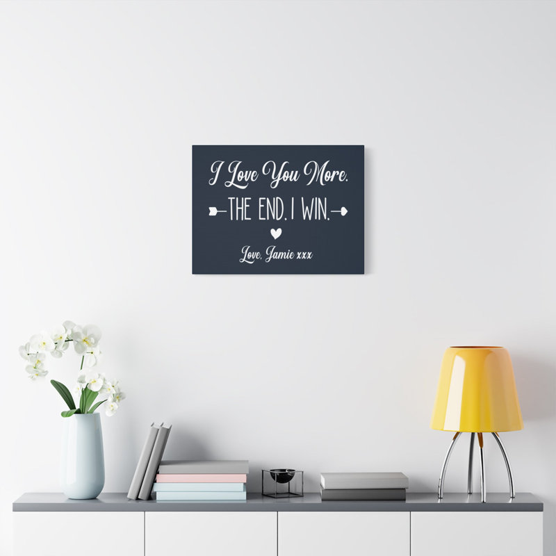 «I Love You More The End I Win», art mural sur toile personnalisé, H 11 po x l 14 po, Oui