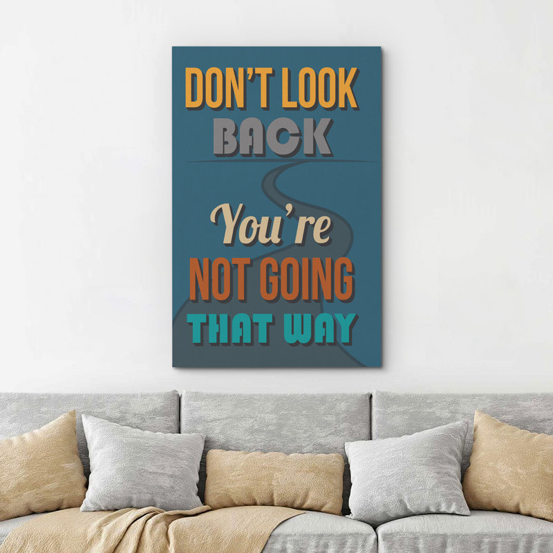 «Don't Look Back You Not Going That Way», reproduction sur toile, H 18 po x l 12 po x P 1,5 po