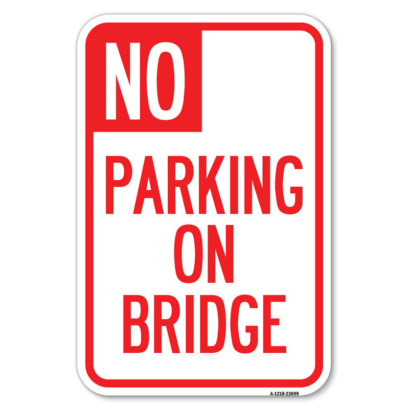Pas de stationnement sur le pont / 23699, H 18 po x l 12 po x P 1 po