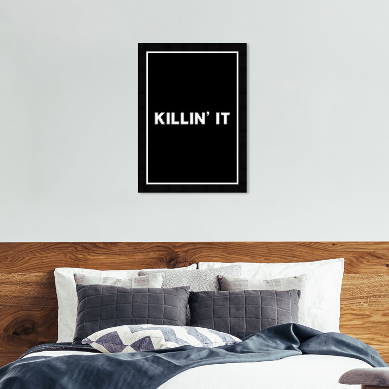 «Killin It» par Hatcher and Ethan - Reproduction d'art textuel sur papier encadré