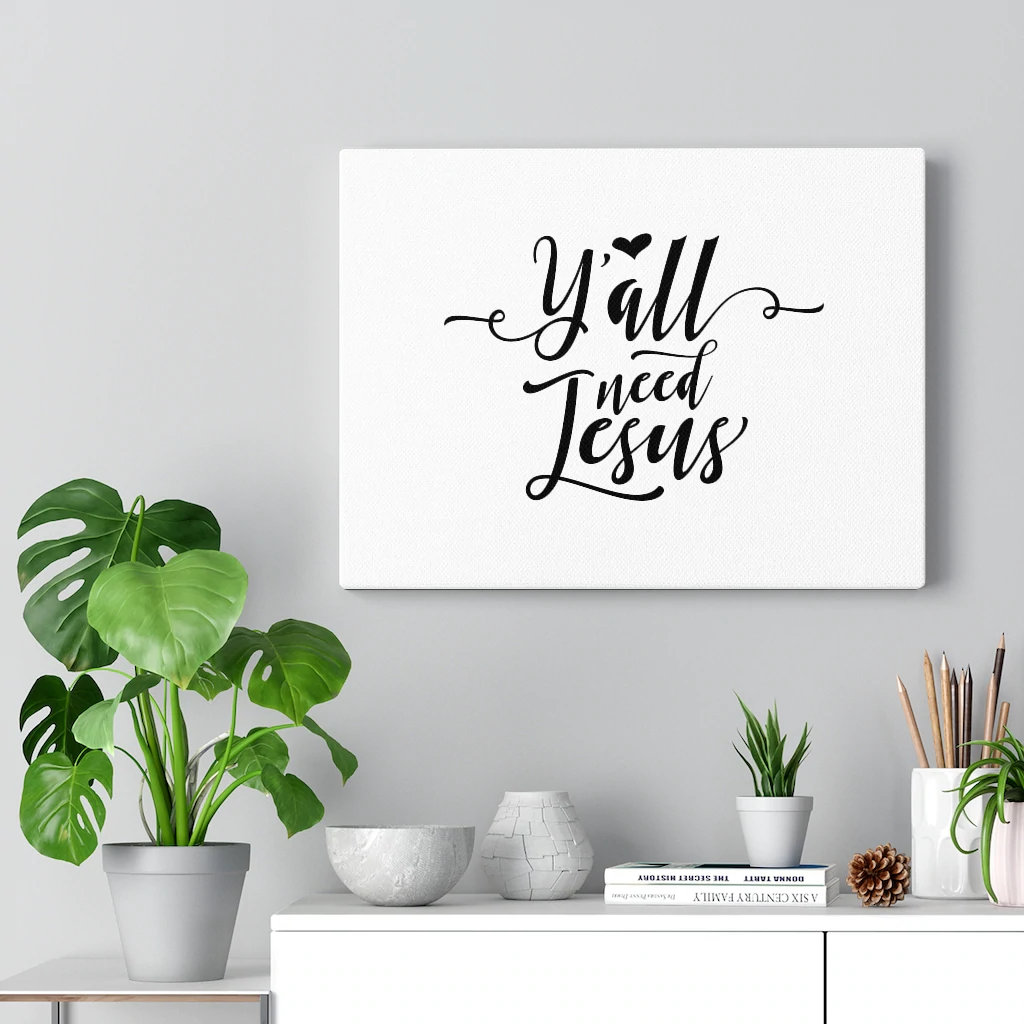 Ya'll Need Jesus - Wrapped Canvas Print
