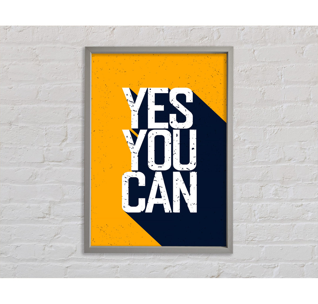 Yes You Can 1 Gerahmter Druck