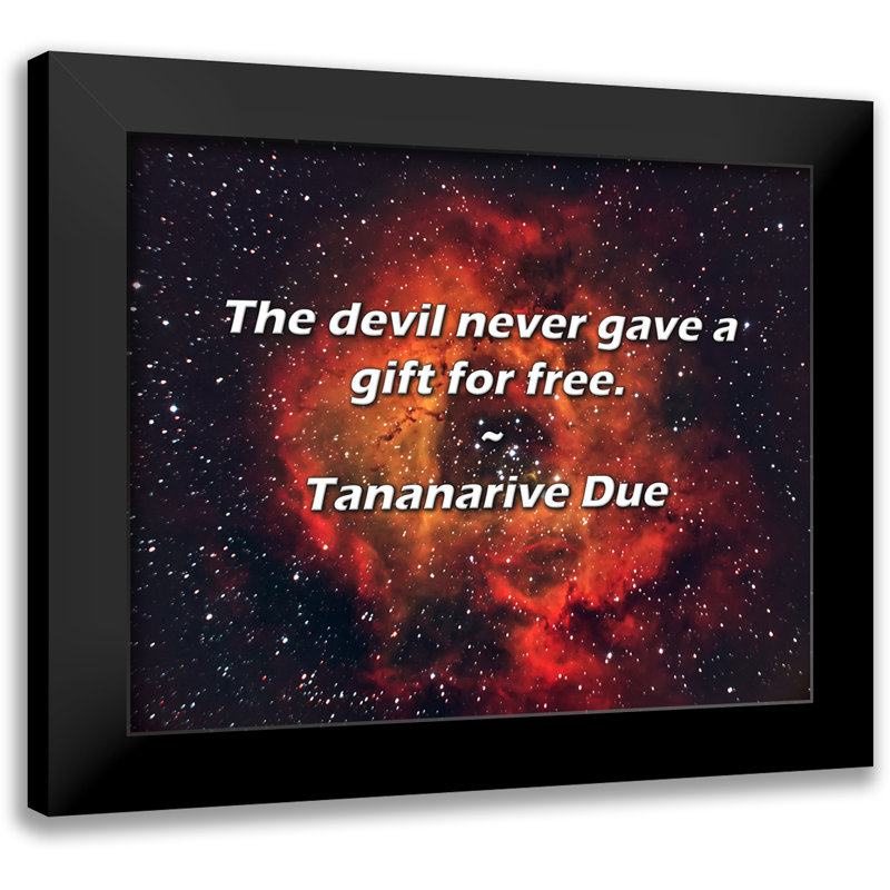 Tananarive Due Quote: The devil never gave a gift for free.