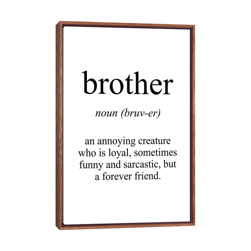 " Brother Meaning ", 60" H x 40" W x 1.5" D, No Mat, Brown Framed Canvas