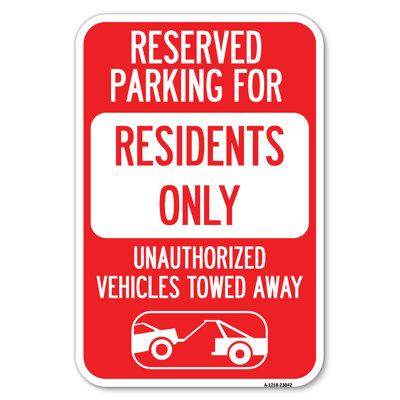 Reserved Parking Sign Reserved Parking For Residents Only, Unauthorized Vehicles Towed Away (With Car Tow Graphic)/23042