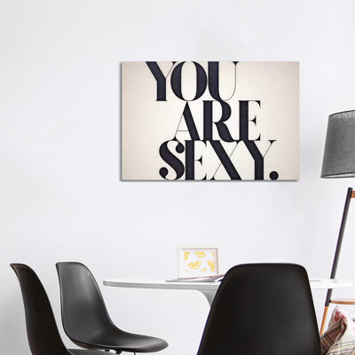 You Are Sexy by 33 Broken Bones - Wrapped Canvas Print
