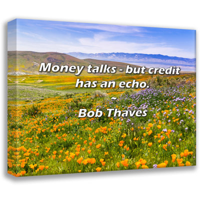 Bob Thaves Quote: Money talks - but credit has an echo.
