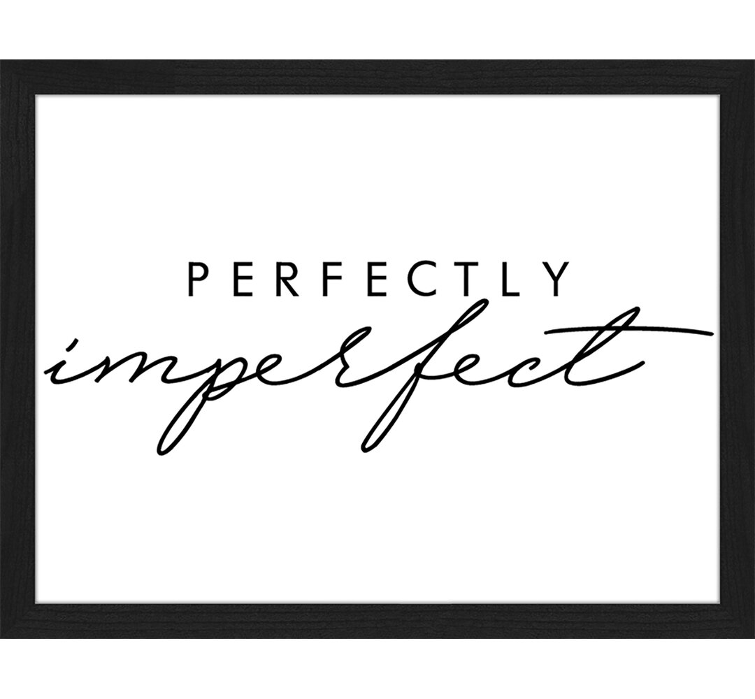 Perfectly Imperfect - Bilderrahmen Typografie Druck auf Papier