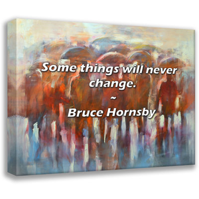 Bruce Hornsby Quote: Some things will never change.