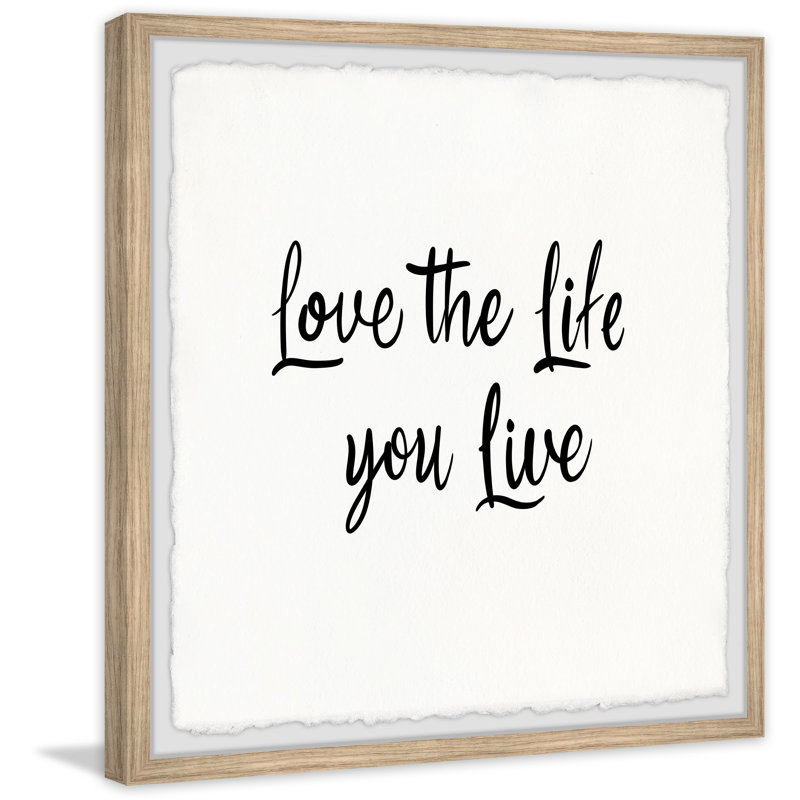 «Love the Life You Live II», reproduction encadrée, H 24 po x l 24 po x P 1,5 po