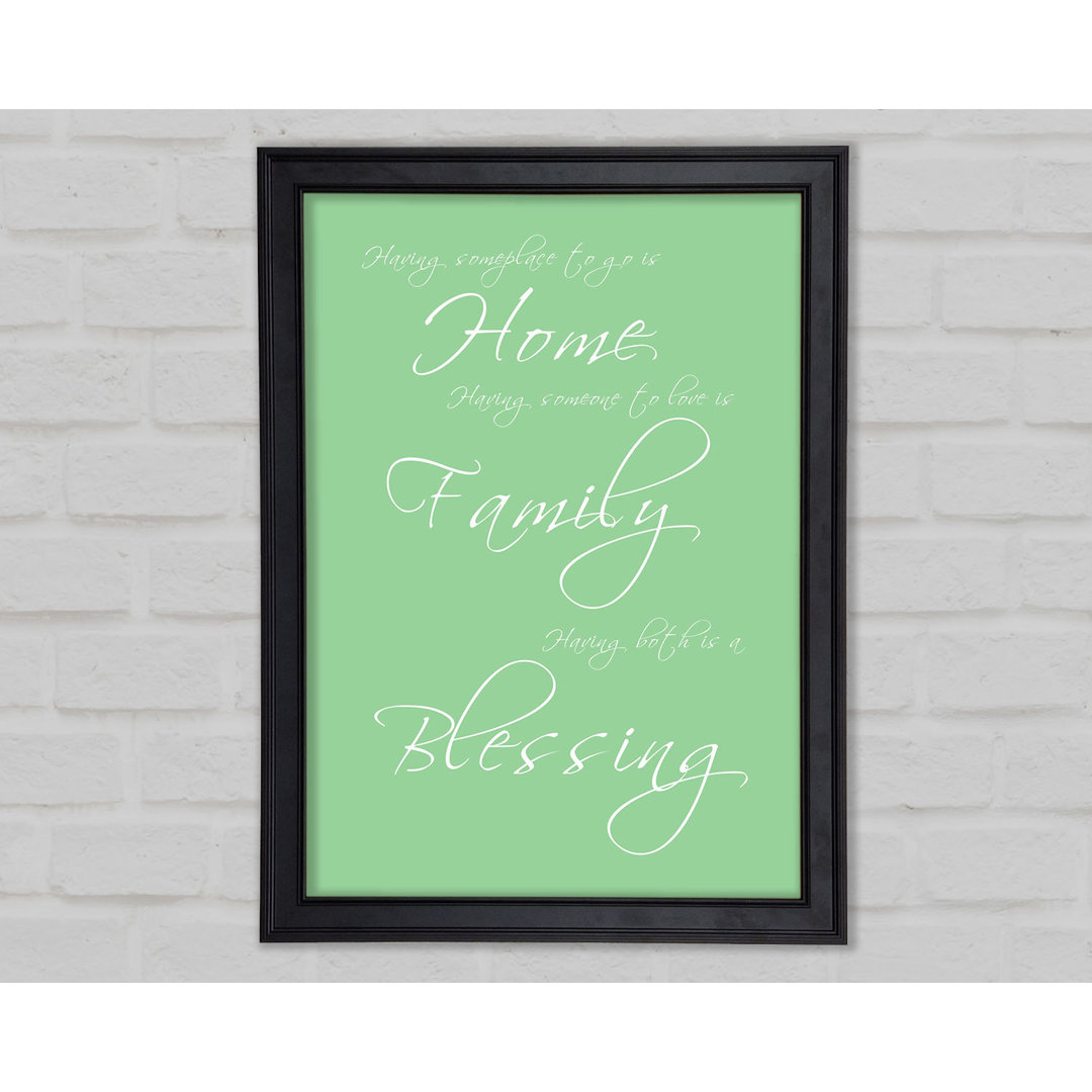 Home Quote Irgendeinen Ort zu haben, an den man gehen kann, ist Home Green Framed Print 10437