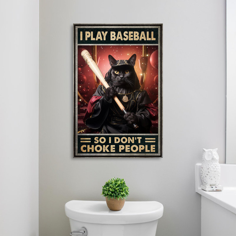 «I Play Baseball So I Dont Choke People», impression sur toile tendue, L 11 po x H 14 po