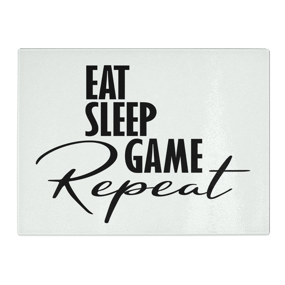 Eat Sleep Game Repeat Typography Quote  Glass Chopping Board