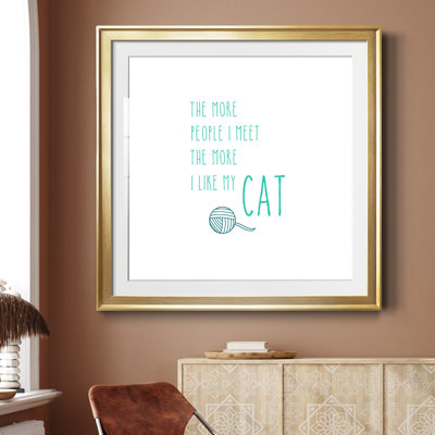 The More I Like My Cat - Reproduction d'art textuel sur papier encadré