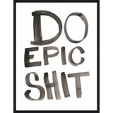 Do Epic Shit Painting by David Erickson