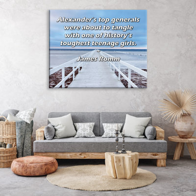 Toile tendue de la galerie ArtsyQuotes par James Romm: «Les meilleurs généraux d’Alexandre étaient sur le point de s’embrouiller avec l’une des adolescentes les plus coriaces de l’histoire.»