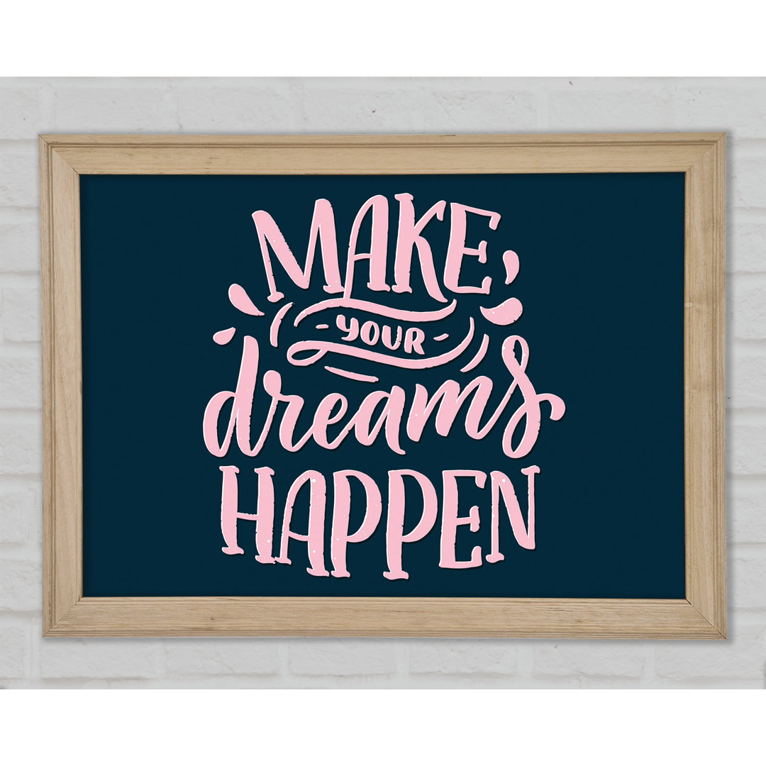 Make Your Dreams Happen Framed Print