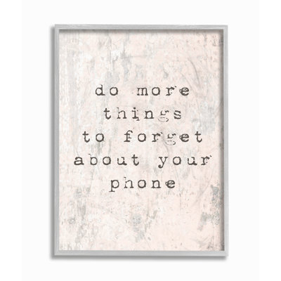 Forget Your Phone Distressed by Daphne Polselli - Graphic Art