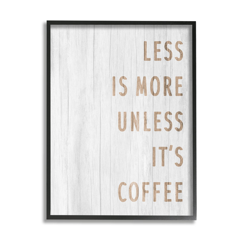 «More Coffee Coffee», phrase encadrée sur bois par Lil 'Rue, impression, H 30 po x l 24 po x P 1,5 po