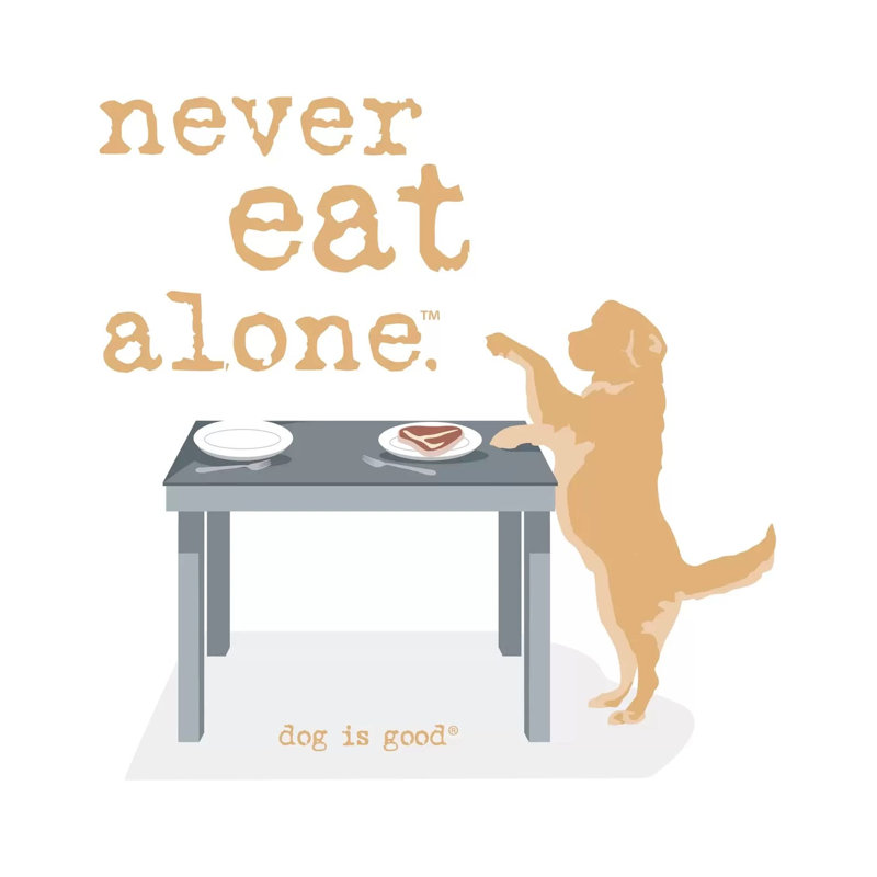 Never Eat Alone by Dog Is Good And Cat Is Good - Wrapped Canvas Print, 30.48cm H x 30.48cm W