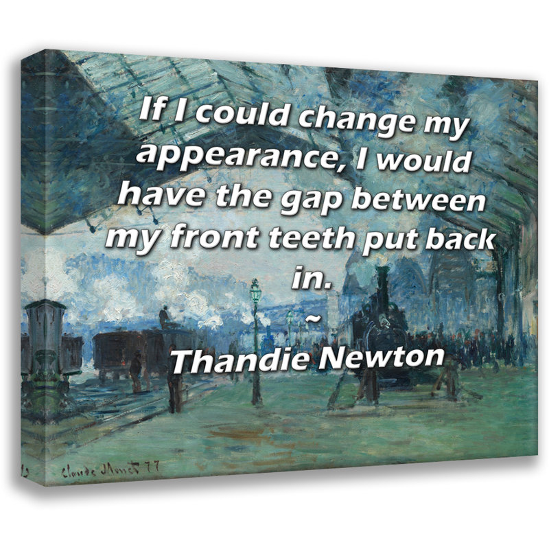 ArtsyQuotes Gallery Wrapped Canvas By Thandie Newton: "If I could change my appearance, I would have the gap between my front teeth put back in."