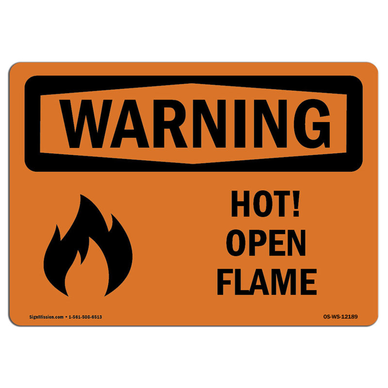 Panneau d'avertissement Osha - chaud! Flamme ouverte avec symbole, H 12 po x l 18 po x P 0,1 po