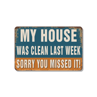 My House Was Clean Last Week Sorry You Missed It (2 Pack) 7 Inch x 10 Inch Aluminum Sign