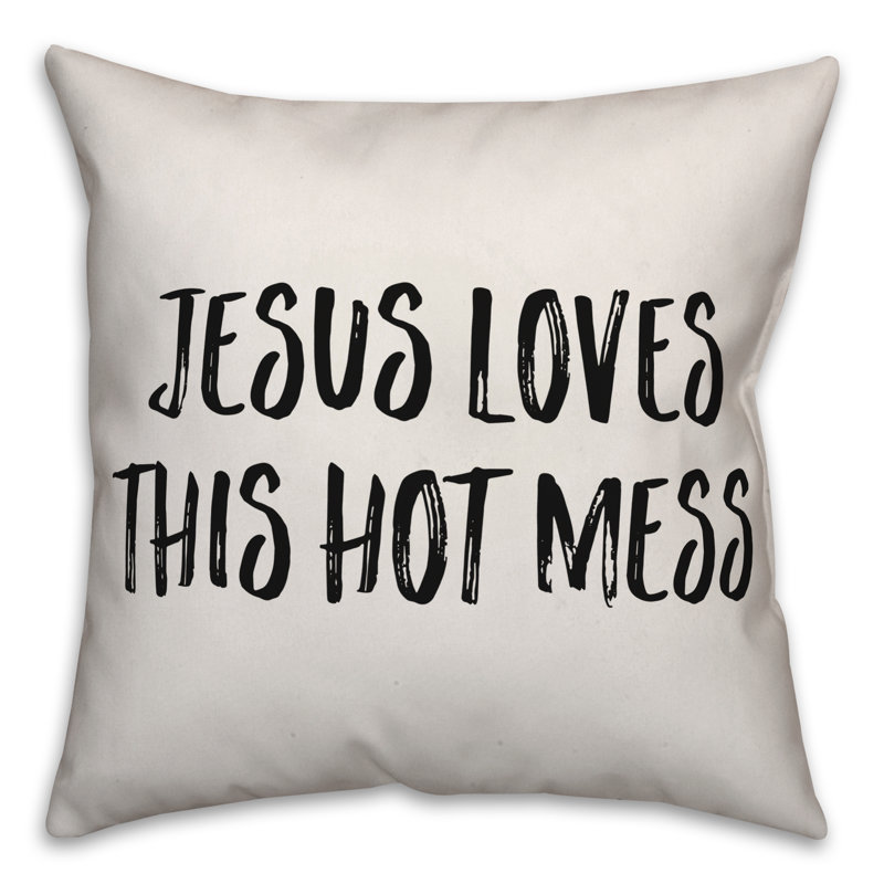 Coussin décoratif «Jesus Loves This Hot Mess», 20 po x 20 po