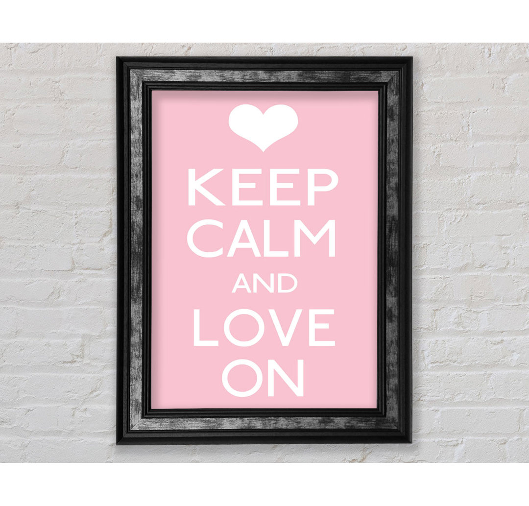 Keep Calm Love On - Drucken