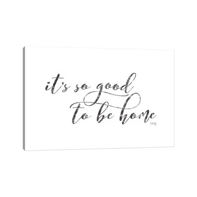 It's So Good To Be Home by Marla Rae - Print on Canvas