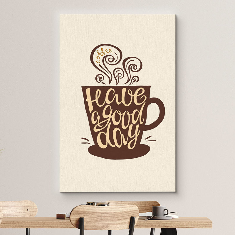 «Have A Good Day On Coffee Cup», art de la maison moderne, H 18 po x l 12 po