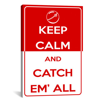 «Keep Calm and Catch Em», reproduction d'art textuel sur toile