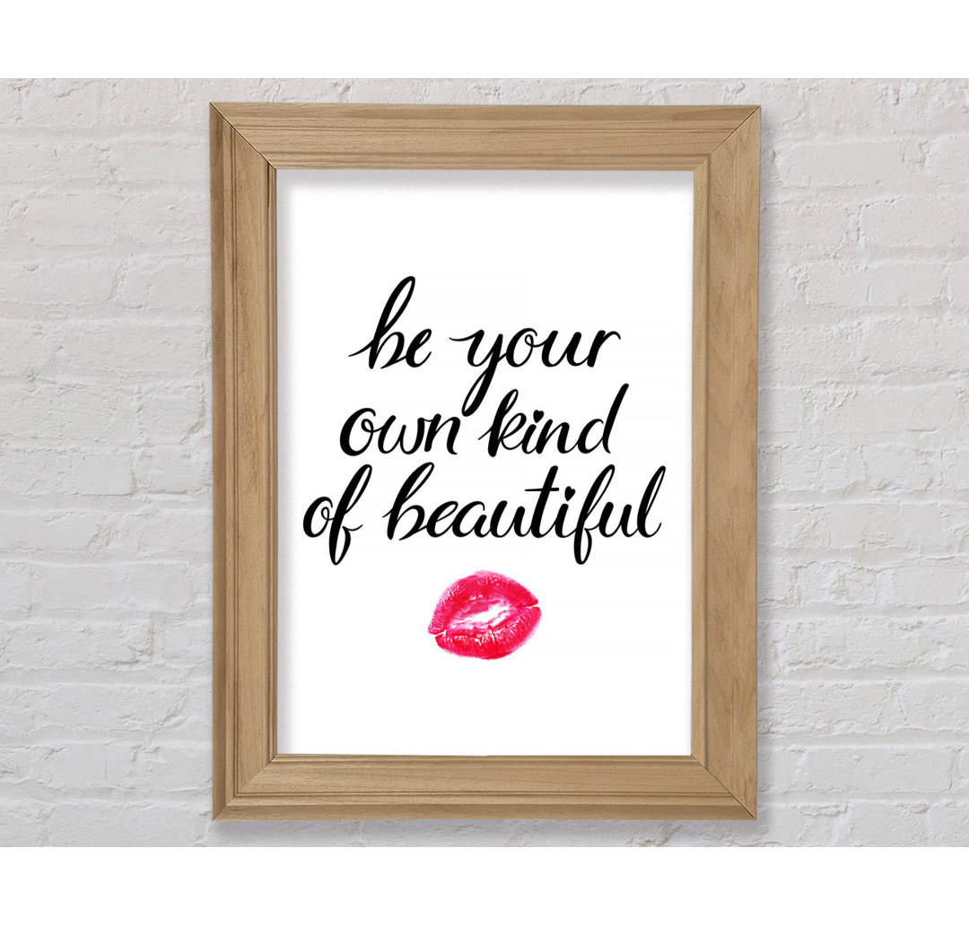 Be Your Own Kind Of Beautiful - Single Picture Frame Typography