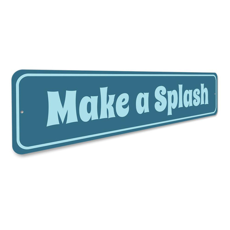 Panneau «Make a Splash Pool» en aluminium, H 6 po x l 24 po x P 0,06 po
