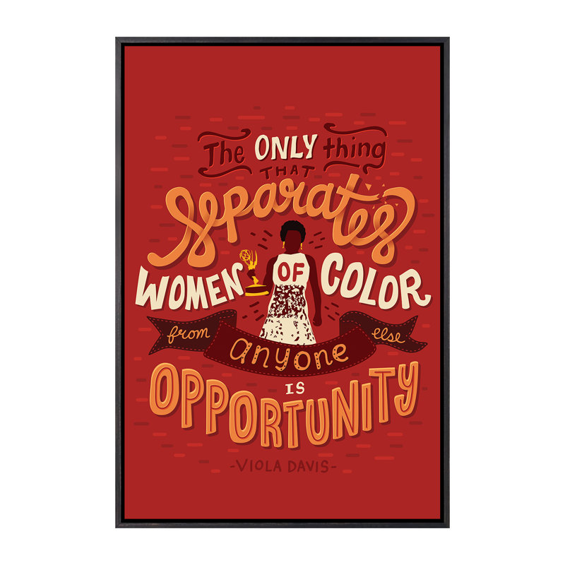 «Viola Davis Quote» par Risa Rodil - publicité imprimée, Toile avec cadre noir patiné, H 26 po x l 18 po x 1,5 po