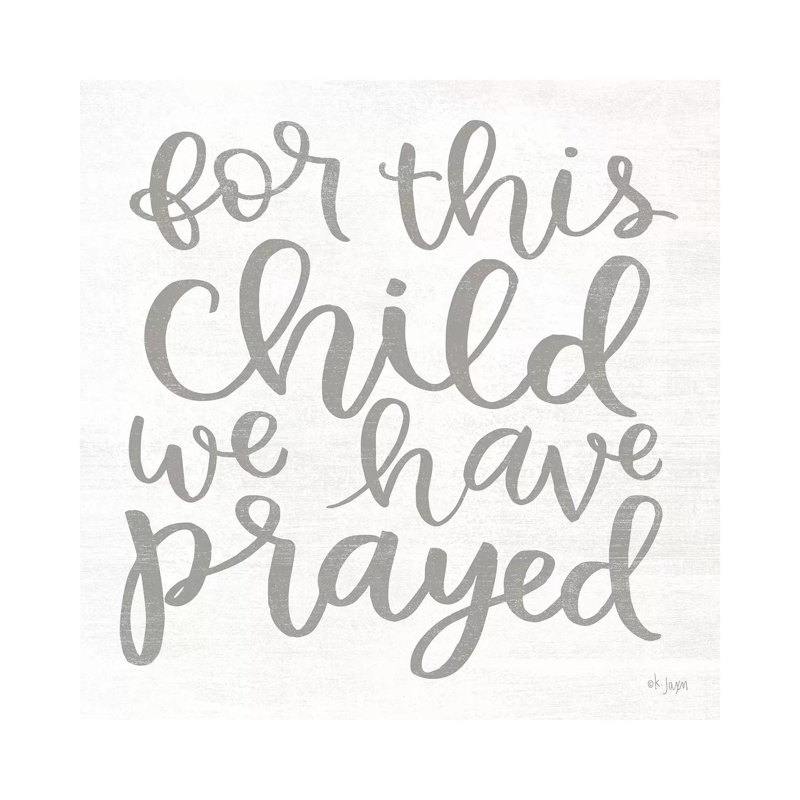 For This Child We Have Prayed by Jaxn Blvd. - Wrapped Canvas Gallery-Wrapped Canvas Giclée, 30.48cm H x 30.48cm W